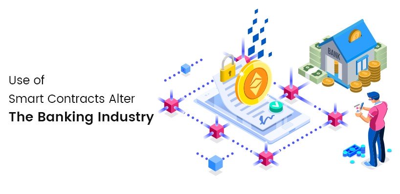 Use of Smart Contracts Revolutionize the Banking Industry