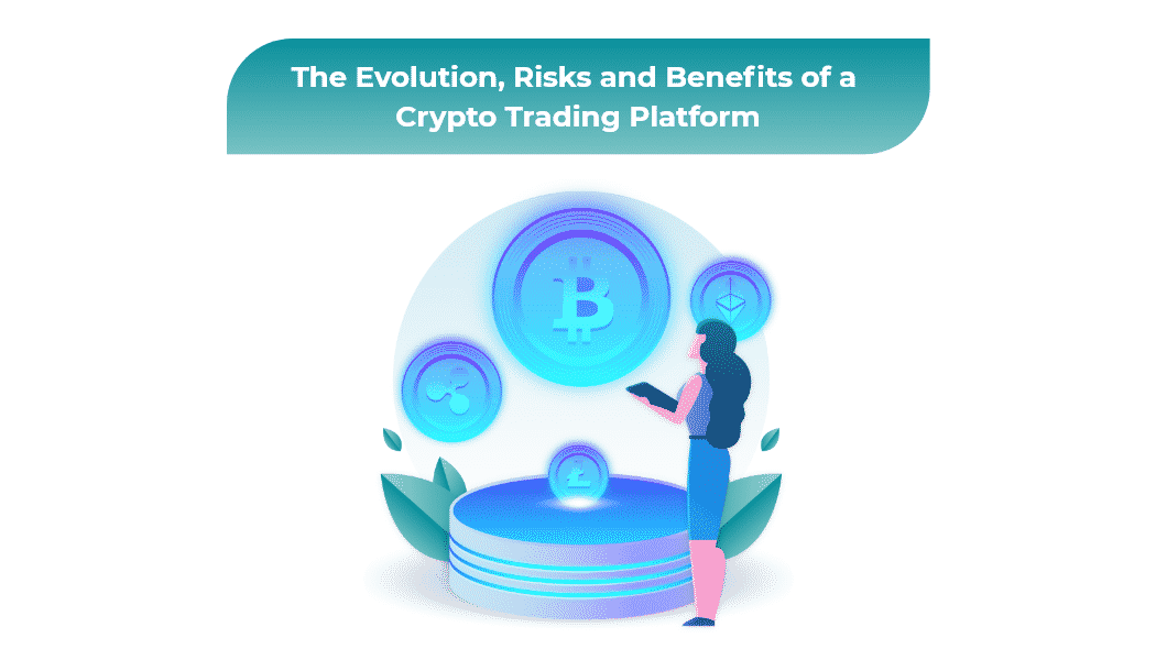 Evolution-Risks-and-Benefits-of-a-Crypto-Trading-Platform